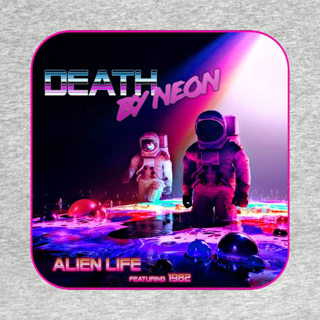 Death By Neon Official logo design - album cover Alien Life feat 1982 by DeathByNeonOfficial